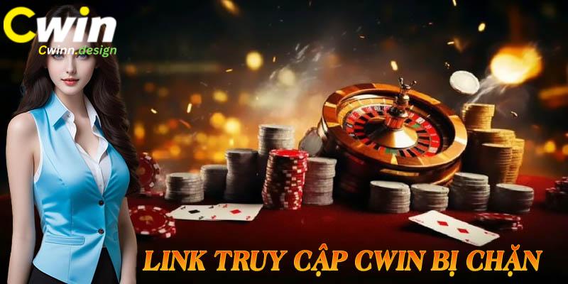 Link truy cập phụ của Cwin bị chặn